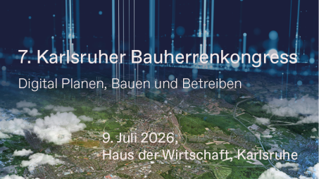 Der 7. Karlsruher Bauherrenkongress findet am 9. Juli 2026 statt.